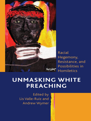 cover image of Unmasking White Preaching